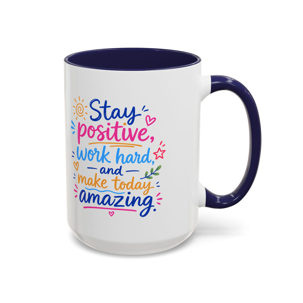 Stay Positive Motivational Accent Mug – 11 oz & 15 oz