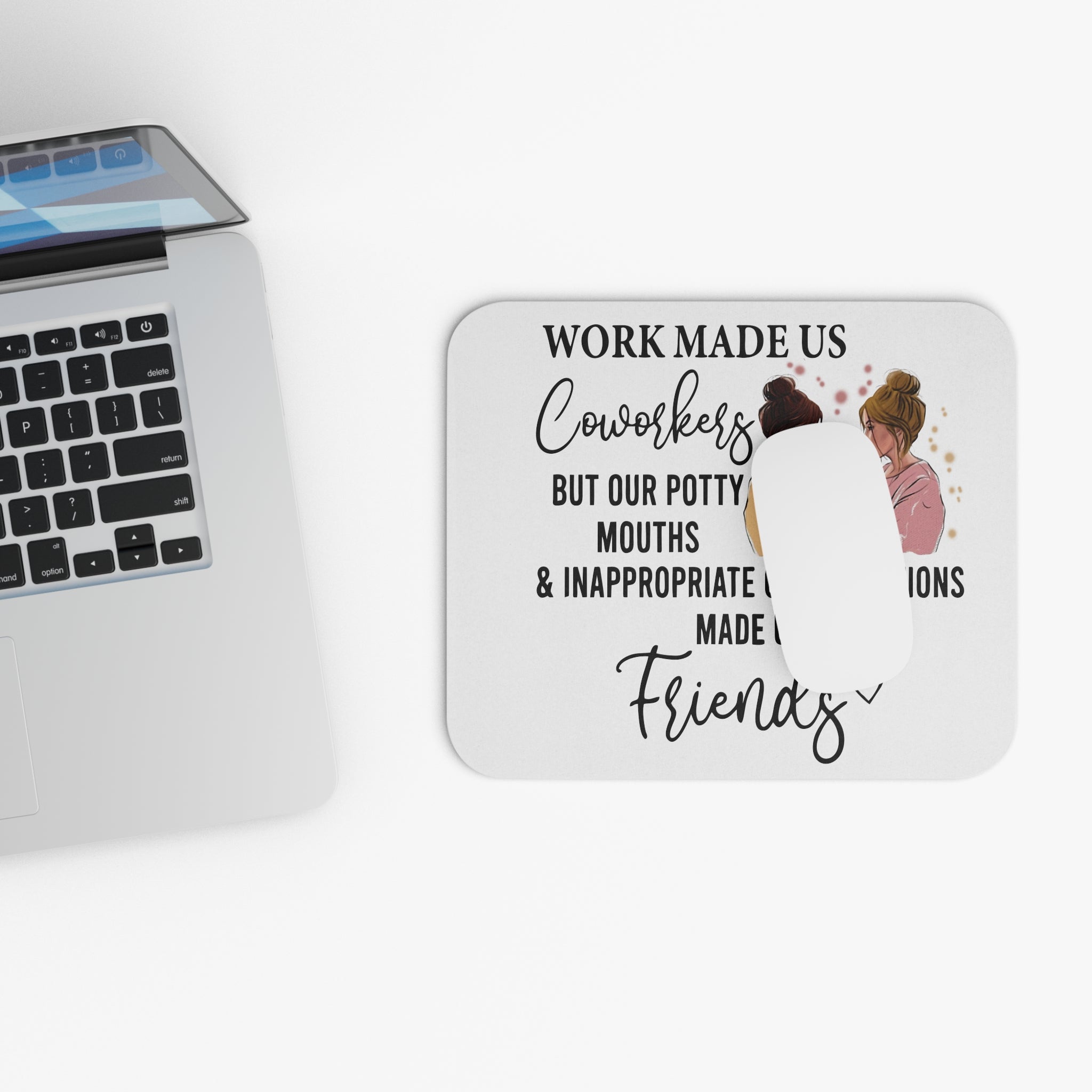 Coworkers to Friends Mouse Pad | Funny Office Quote, Potty Mouths & Inappropriate Conversations